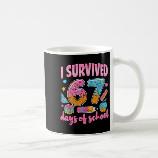 I Survived 67 Days Of School Teachers Students 6 7 Kaffeetasse (Rechts)