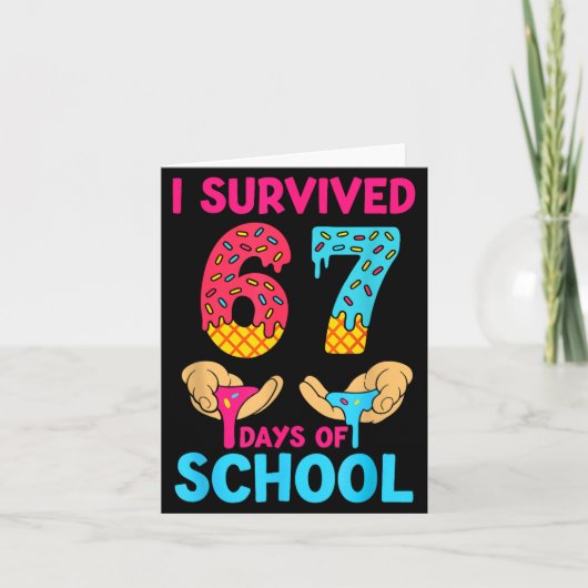 I Survived 67 Days Of School Teachers Students 6 7 Karte (Vorderseite)