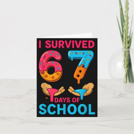 I Survived 67 Days Of School Teachers Students 6 7 Karte (Vorderseite)