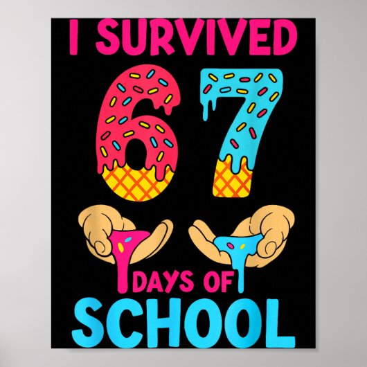 I Survived 67 Days Of School Teachers Students 6 7 Poster (Vorne)