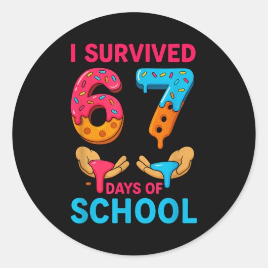 I Survived 67 Days Of School Teachers Students 6 7 Runder Aufkleber (Vorderseite)
