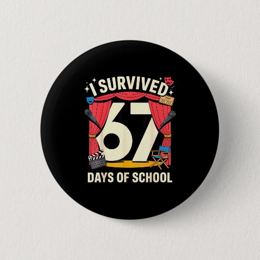 I Survived 67 Days Of School - Teachers Students A Button (Vorderseite)