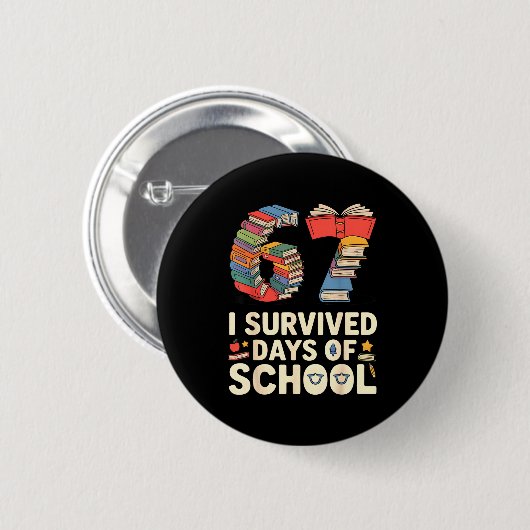 I Survived 67 Days Of School - Teachers Students B Button (Vorne & Hinten)