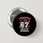 I Survived 67 Days Of School Teachers Students Bas Button (Vorne & Hinten)