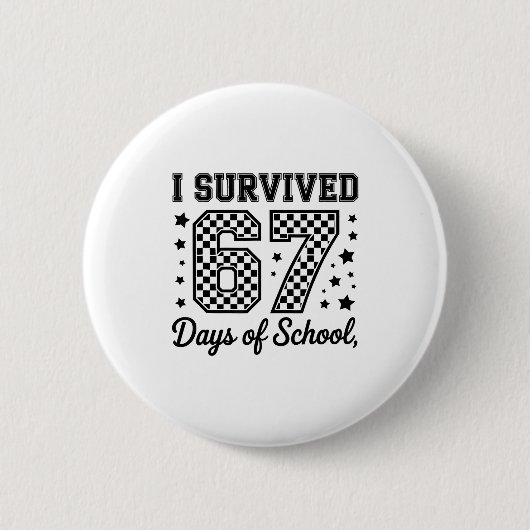 I Survived 67 Days Of School Teachers Students Button (Vorderseite)