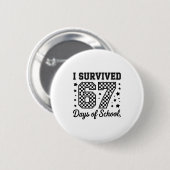 I Survived 67 Days Of School Teachers Students Button (Vorne & Hinten)