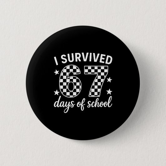 I Survived 67 Days Of School Teachers Students  Button (Vorderseite)