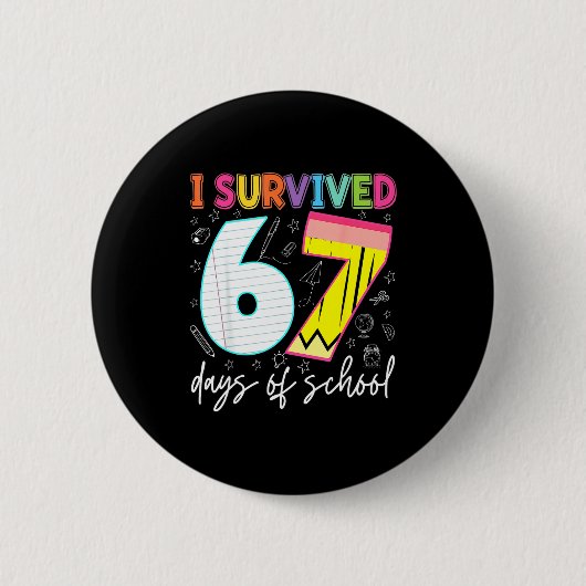 I Survived 67 Days Of School Teachers Students Fun Button (Vorderseite)