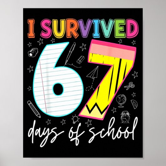 I Survived 67 Days Of School Teachers Students Fun Poster (Vorne)