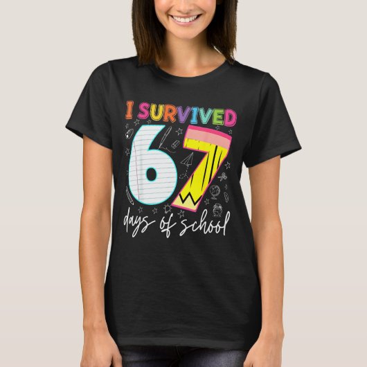 I Survived 67 Days Of School Teachers Students Fun T-Shirt (Vorderseite)