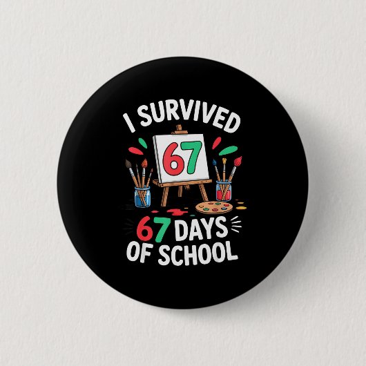 I Survived 67 Days Of School - Teachers Students M Button (Vorderseite)