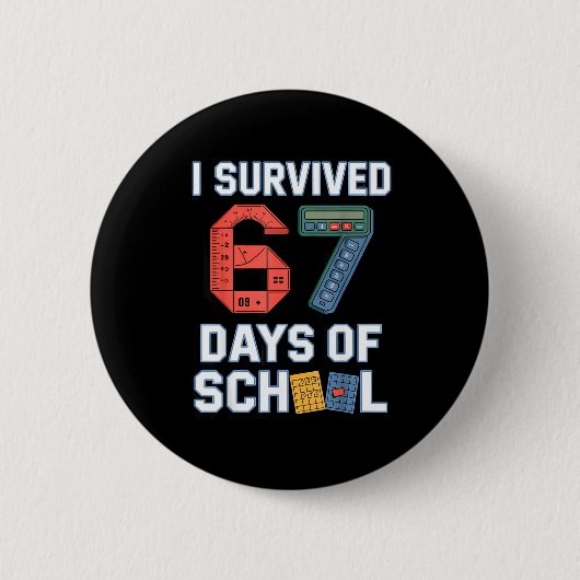 I Survived 67 Days Of School - Teachers Students M Button (Vorderseite)