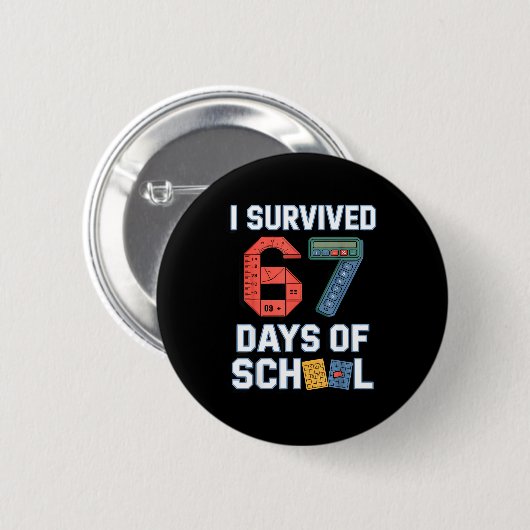 I Survived 67 Days Of School - Teachers Students M Button (Vorne & Hinten)