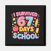 I Survived 67 Days Of School Teachers Students Magnet (Vorne)