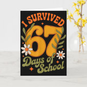 I Survived 67 Days Of School Teachers Students Ret Karte (Gelbe Blume)