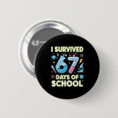 I Survived 67 Days Of School - Teachers Students S Button (Vorne & Hinten)