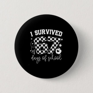 I Survived 67 Days Of School Teachers Students Six Button