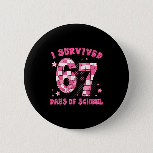 I Survived 67 Days Of School Teachers Students Six Button (Vorderseite)