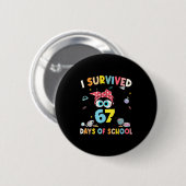 I Survived 67 Days Of School Teachers Students Six Button (Vorne & Hinten)