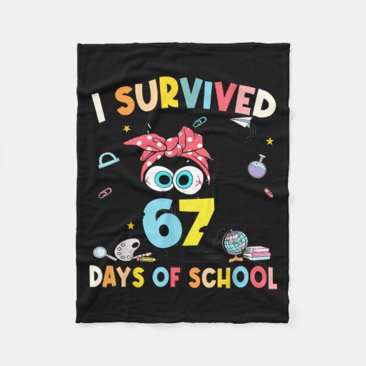 I Survived 67 Days Of School Teachers Students Six Fleecedecke (Vorderseite)