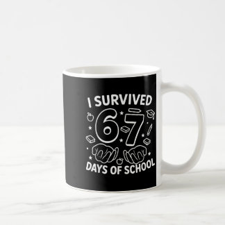 I Survived 67 Days Of School Teachers Students Six Kaffeetasse