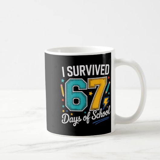 I Survived 67 Days Of School Teachers Students Six Kaffeetasse (Rechts)