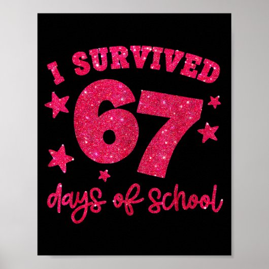 I Survived 67 Days Of School Teachers Students Six Poster (Vorne)
