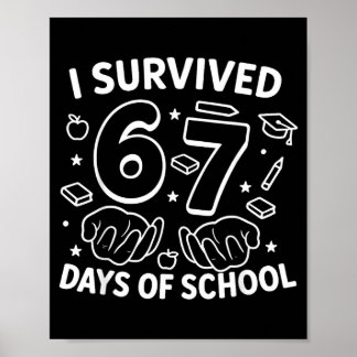 I Survived 67 Days Of School Teachers Students Six Poster