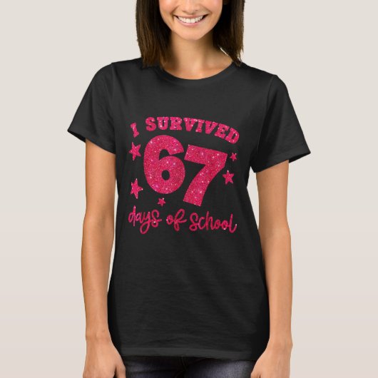 I Survived 67 Days Of School Teachers Students Six T-Shirt (Vorderseite)
