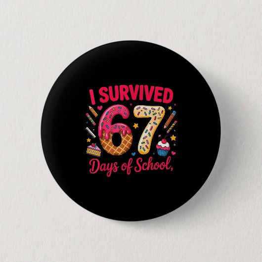 I Survived 67 Days Of School Teachers Students Tee Button (Vorderseite)