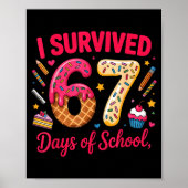 I Survived 67 Days Of School Teachers Students Tee Poster (Vorne)