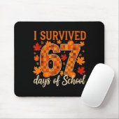 I Survived 67 Days Of School Thanksgiving Funny 6  Mousepad (Mit Mouse)