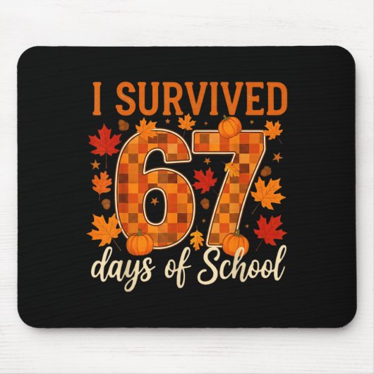 I Survived 67 Days Of School Thanksgiving Funny 6  Mousepad (Vorne)