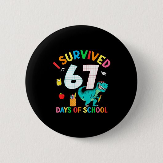I Survived 67 Days Of School Trex Funny 67 Teacher Button (Vorderseite)