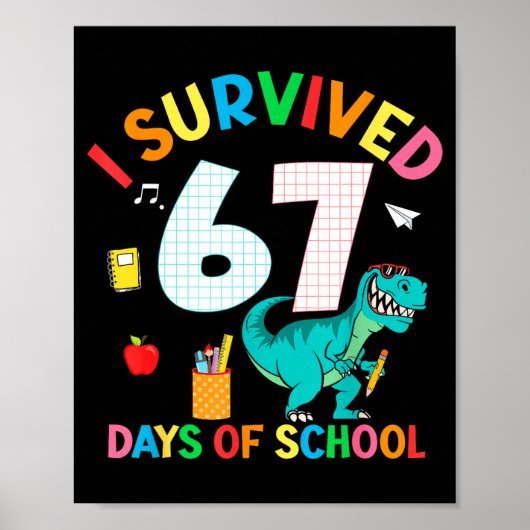 I Survived 67 Days Of School Trex Funny 67 Teacher Poster (Vorne)