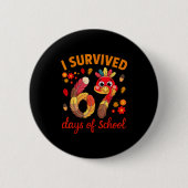 I Survived 67 Days Of School Turkey Thanksgiving T Button (Vorderseite)