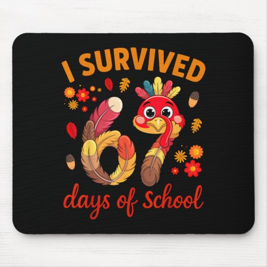 I Survived 67 Days Of School Turkey Thanksgiving T Mousepad (Vorne)