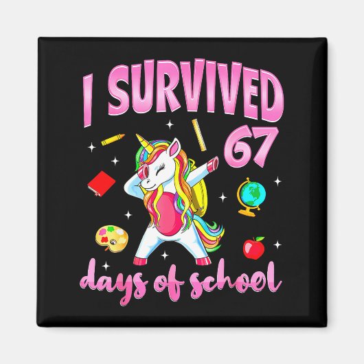 I Survived 67 Days Of School Unicorn Dabbing Teach Magnet (Vorne)