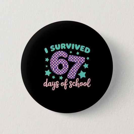 I Survived 67 Days Of School Varwave 6-7 Button (Vorderseite)