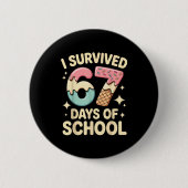 I Survived 67 Days Of School With A Funny Ice Crea Button (Vorderseite)