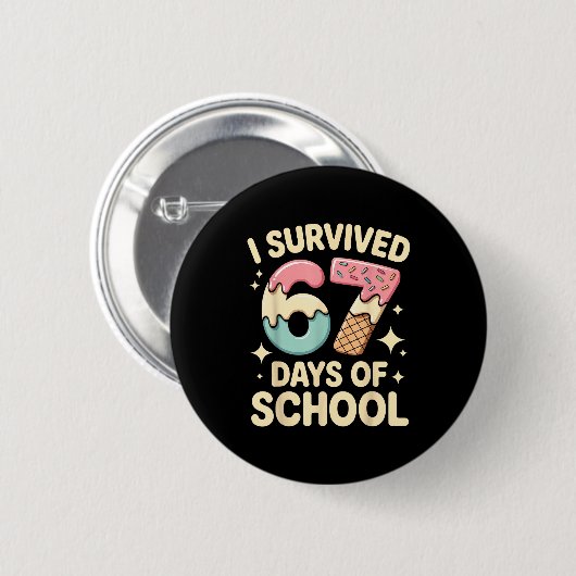 I Survived 67 Days Of School With A Funny Ice Crea Button (Vorne & Hinten)