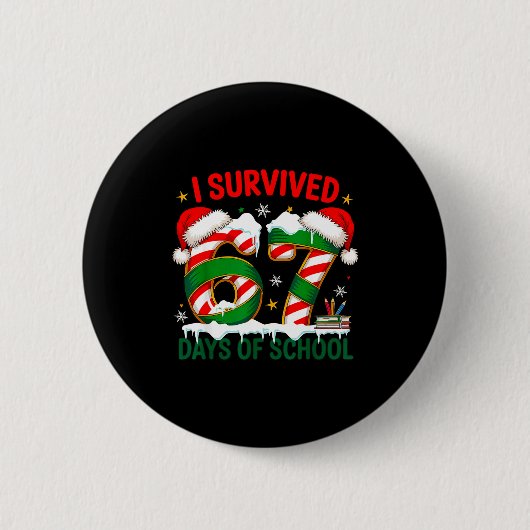 I Survived 67 Days School Christmas Meme 100th Day Button (Vorderseite)