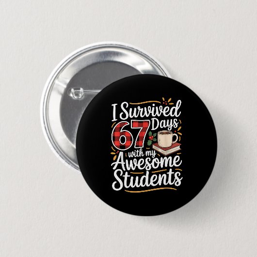 I Survived 67 Days With My Awesome Student Teacher Button (Vorne & Hinten)