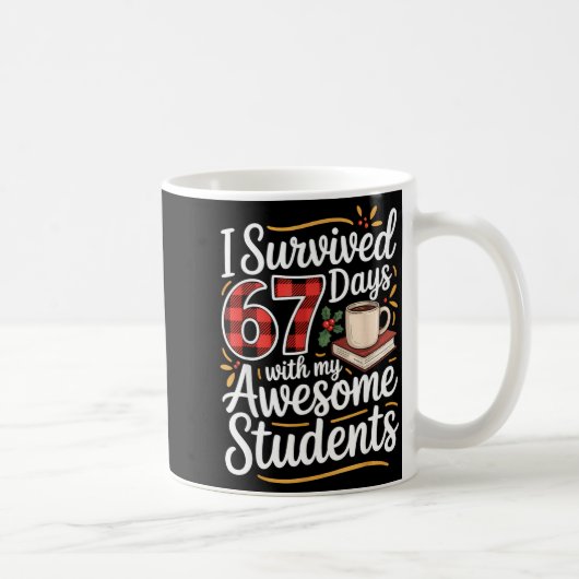 I Survived 67 Days With My Awesome Student Teacher Kaffeetasse (Rechts)
