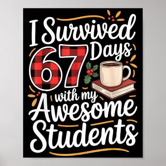 I Survived 67 Days With My Awesome Student Teacher Poster (Vorne)