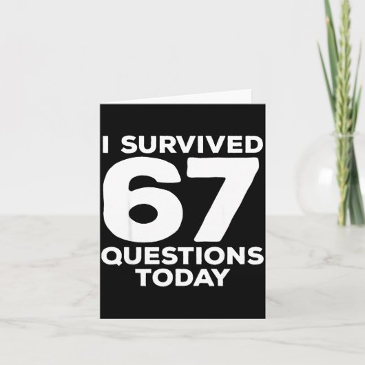I Survived 67 Questions Today Funny Teacher Six Se Karte (Vorderseite)
