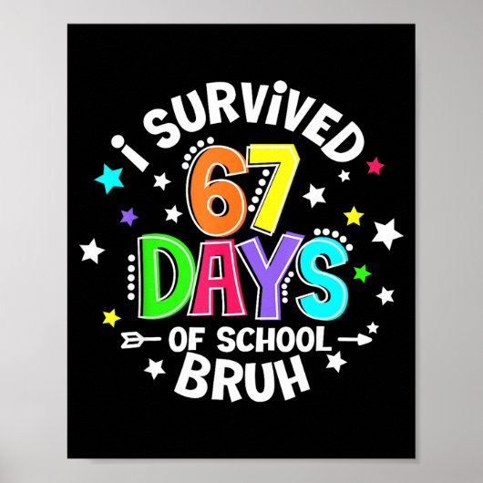 I Survived 67 Six Seven Days Of School Bruh Teache Poster (Vorne)
