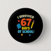 I Survived 67 Six Seven Days Of School Teachers Bo Button (Vorderseite)