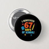 I Survived 67 Six Seven Days Of School Teachers Bo Button (Vorne & Hinten)