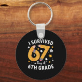 I Survived 67th Day Of 6th Grade 67 Days Of School Schlüsselanhänger (Vorderseite)
